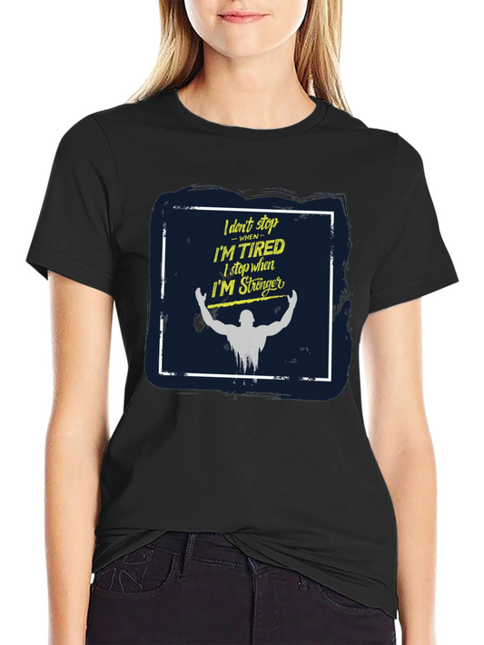 Motivational Workout T-Shirt - I Dont Stop When Im Tired
