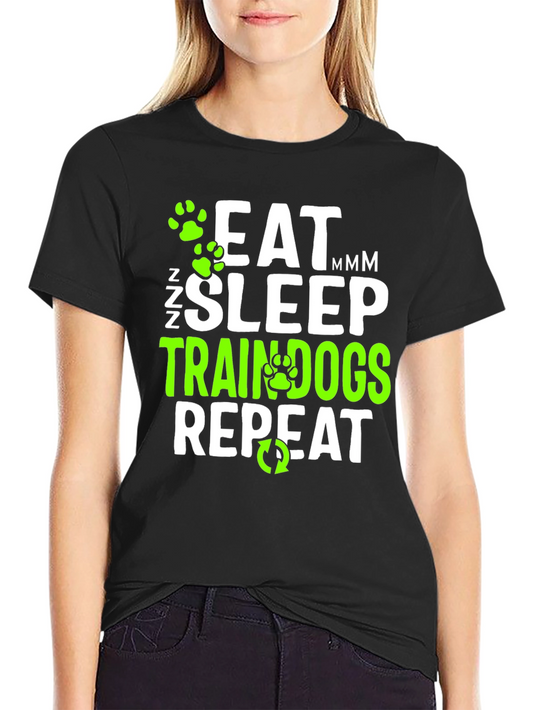 Eat Sleep Train Dogs Repeat Graphic T-Shirt