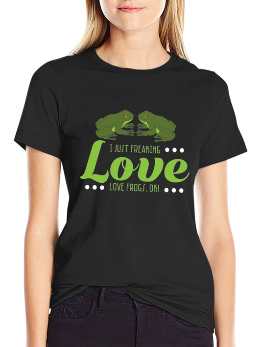 I Just Freaking Love Frogs T-Shirt
