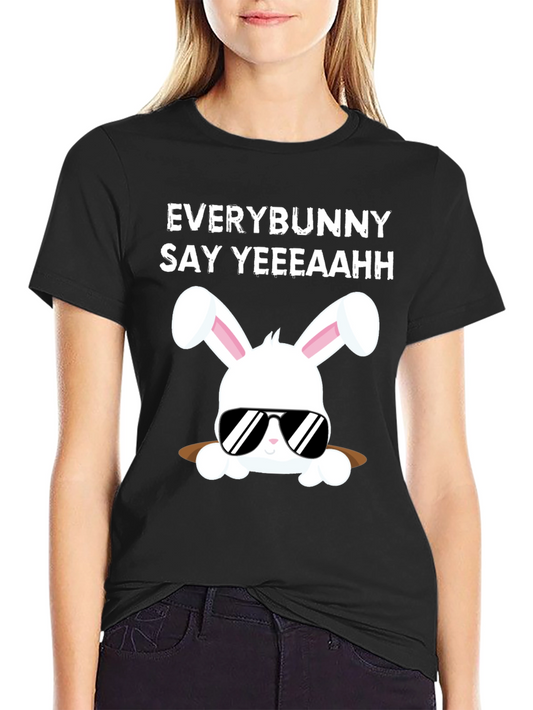 Everybunny Say Yeeeaahh T-Shirt