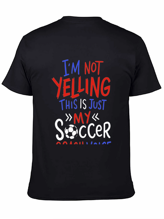 Funny Soccer Coach T-Shirt - Im Not Yelling!