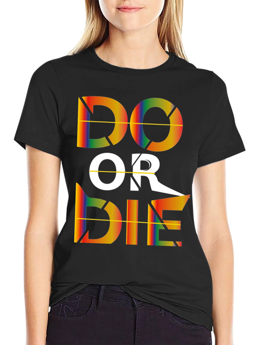 Do or Die Graphic Tee - Bold Statement Shirt