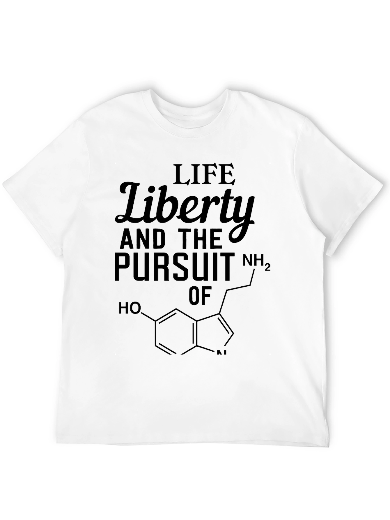 Life Liberty and Serotonin Mens Tee