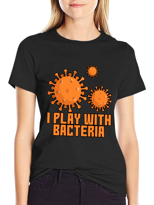 I Play with Bacteria Black T-Shirt