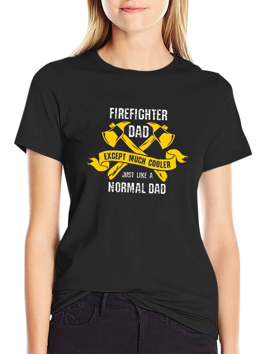 Firefighter Dad T-Shirt - Cooler Than Normal