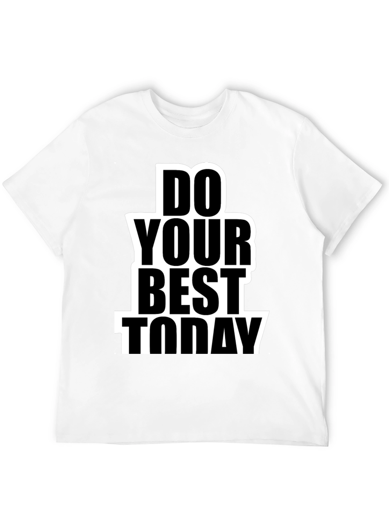Do Your Best Today Graphic T-Shirt