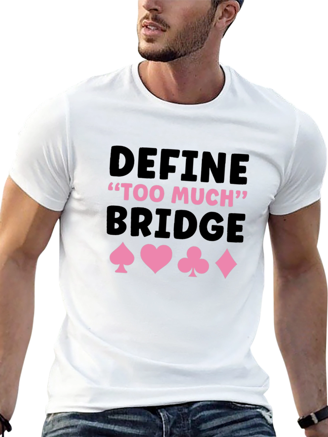 Define Too Much Bridge Card Suit Graphic Tee