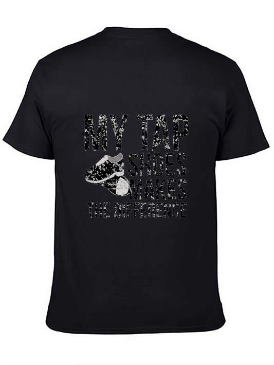 My Tap Shoes Make the Difference Black T-Shirt