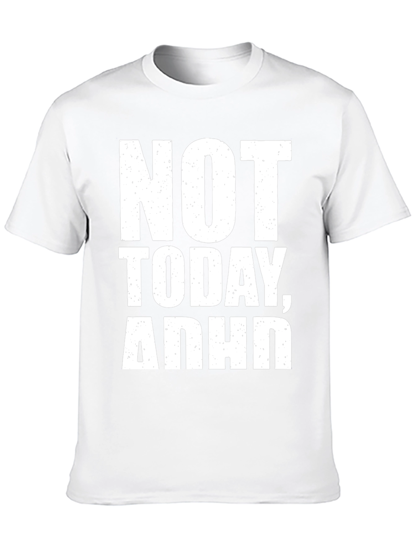 Not Today ADHD T-Shirt - Mens Black Graphic Tee