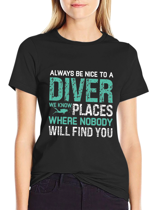 Funny Diver T-Shirt - Be Nice to a Diver