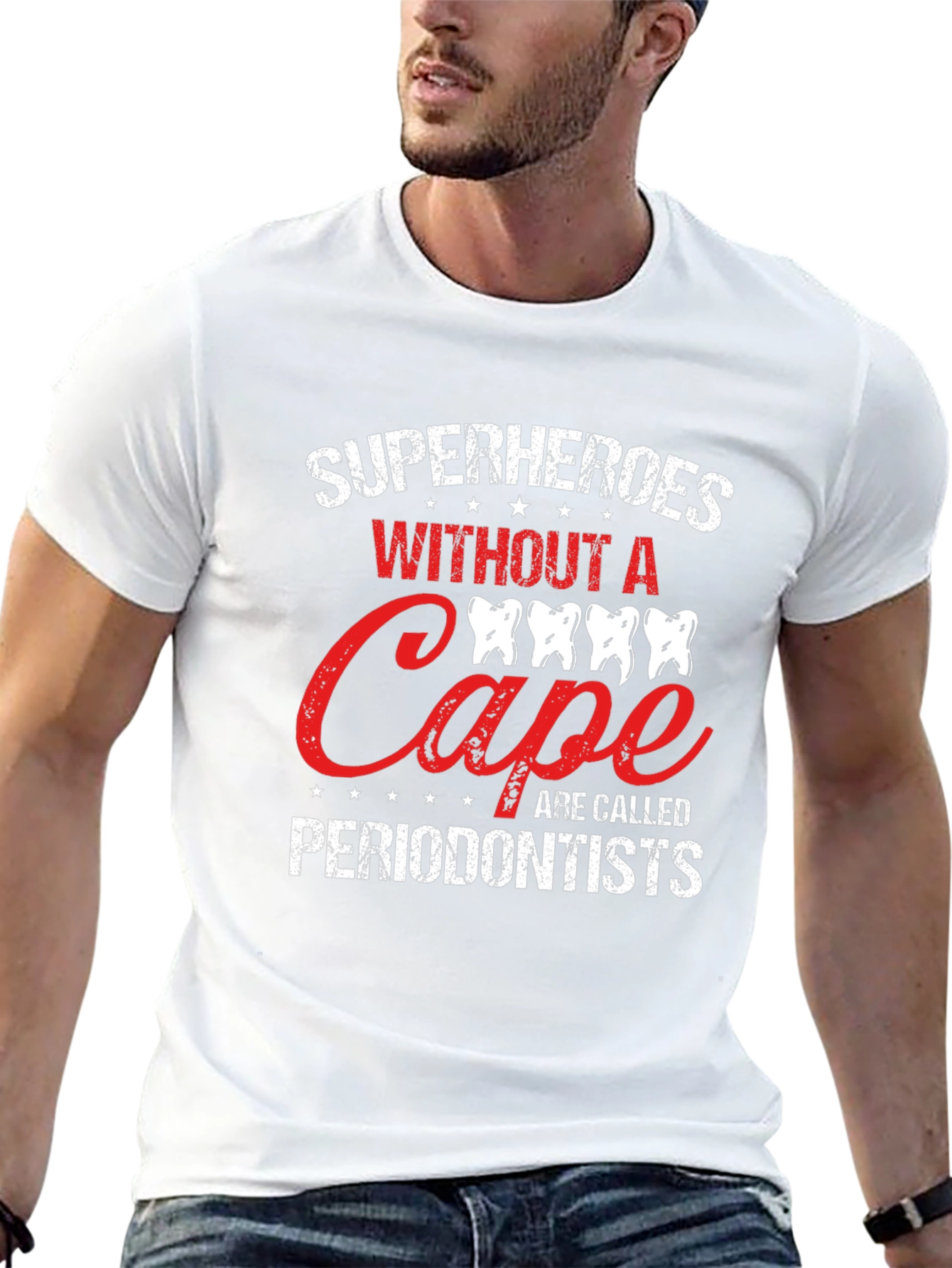 Superheroes Without A Cape Periodontist T-Shirt