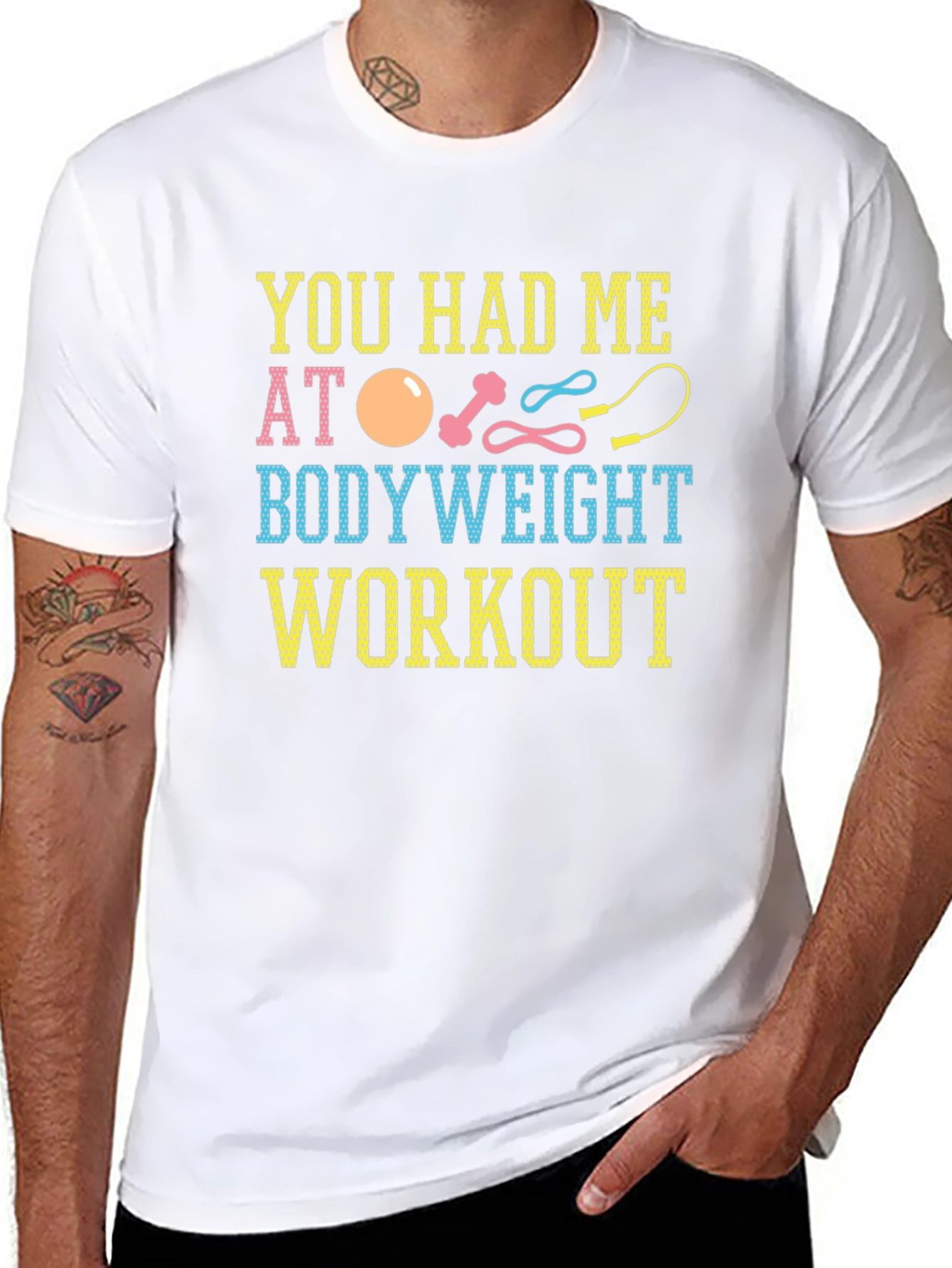 You Had Me At Bodyweight Workout T-Shirt