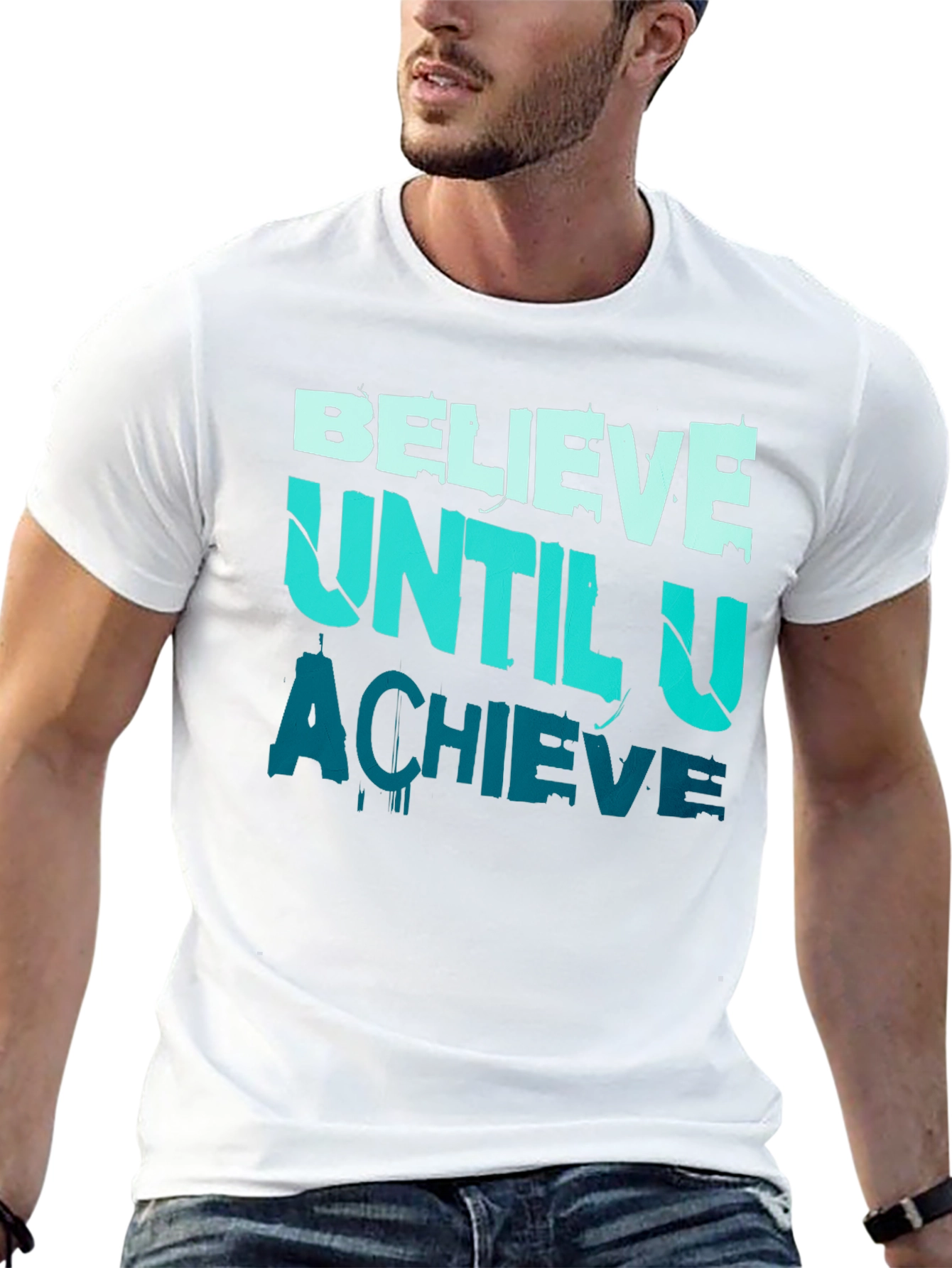 Believe Until U Achieve Graphic Tee - Motivational Design