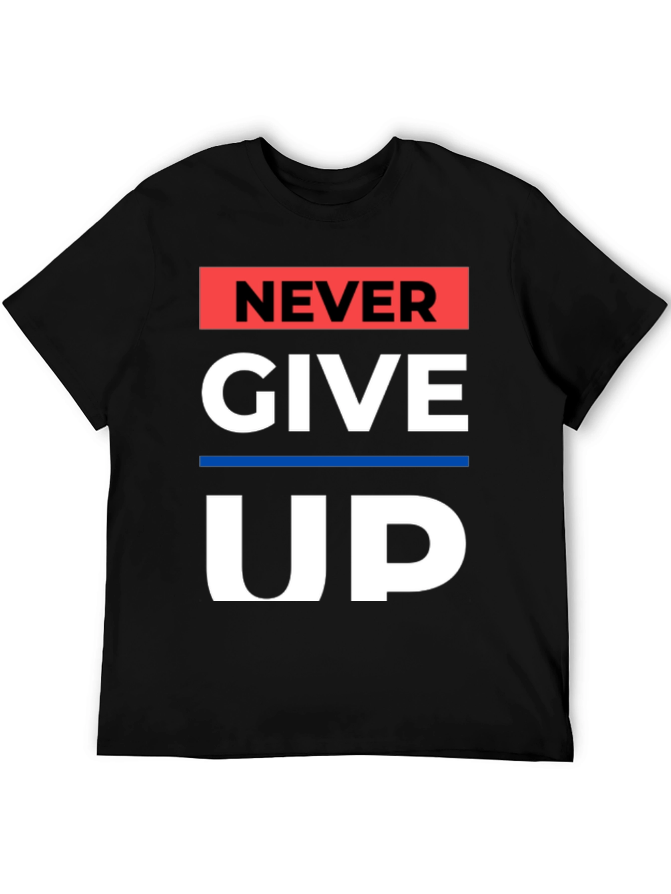 Never Give Up Graphic Tee - Motivational Black T-Shirt