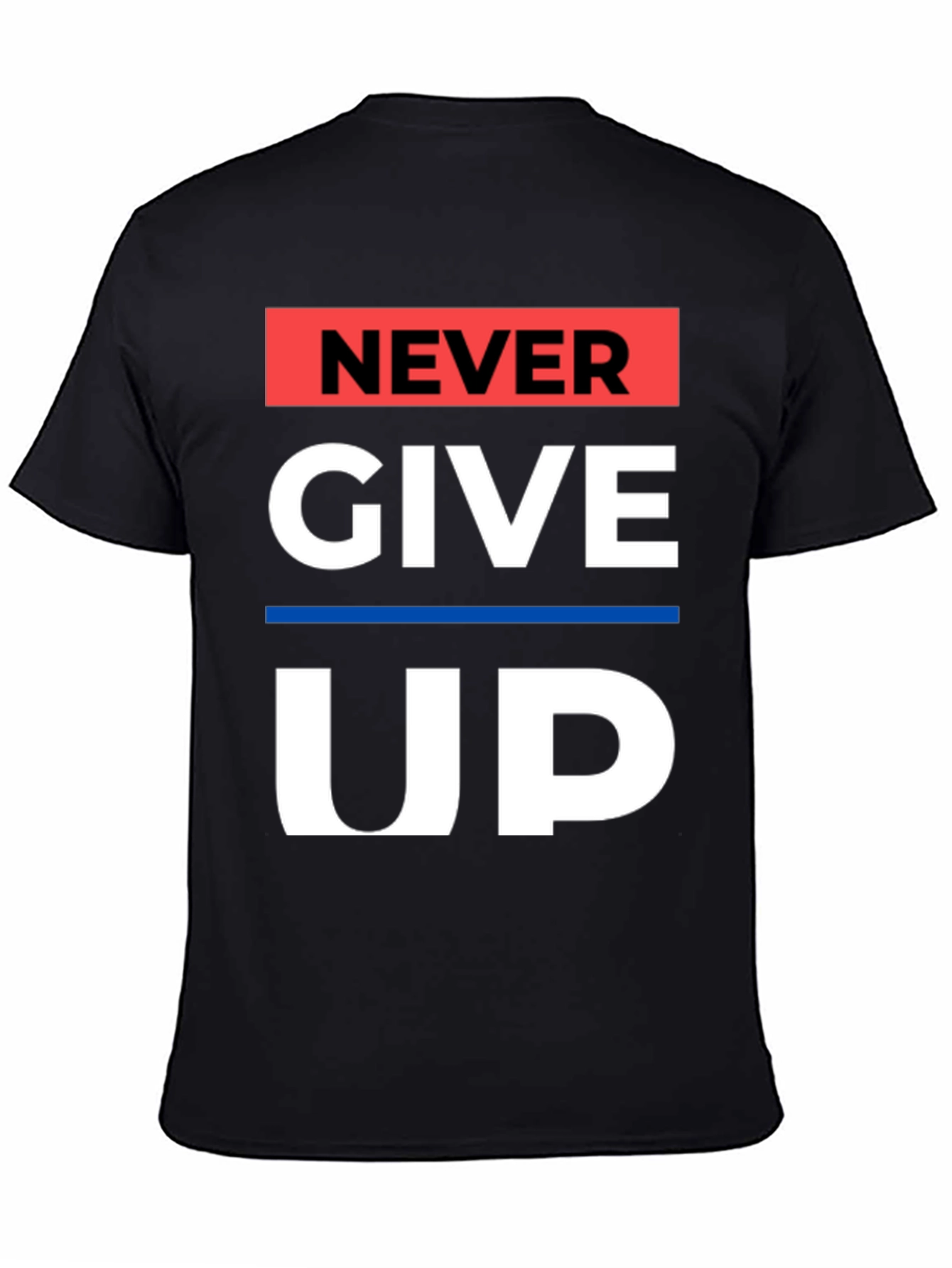 Never Give Up Graphic Tee - Motivational Black T-Shirt