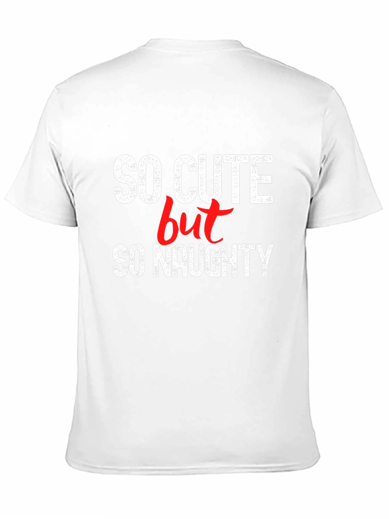 So Cute But So Naughty T-Shirt