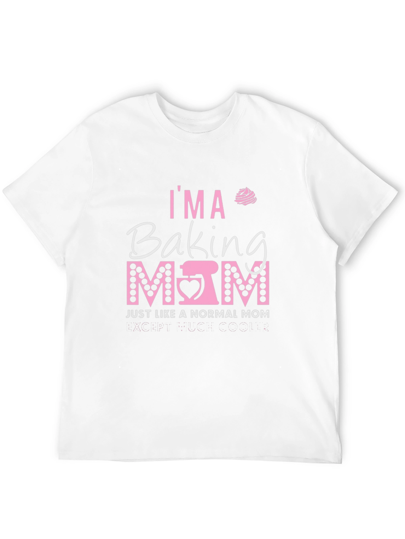Im a Baking Mom T-Shirt