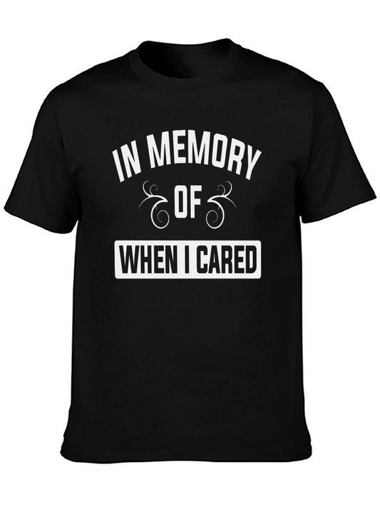 In Memory of When I Cared Black T-Shirt