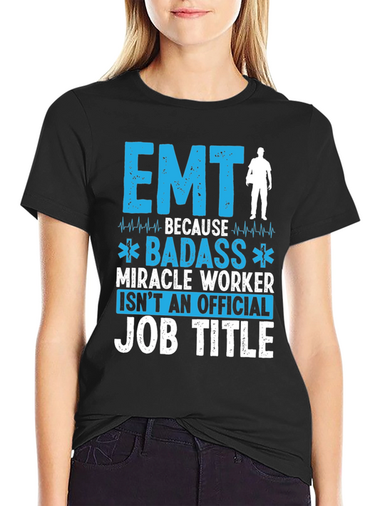 EMT Badass Miracle Worker T-Shirt