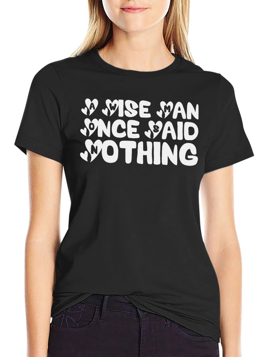 Wise Man Said Nothing Black T-Shirt