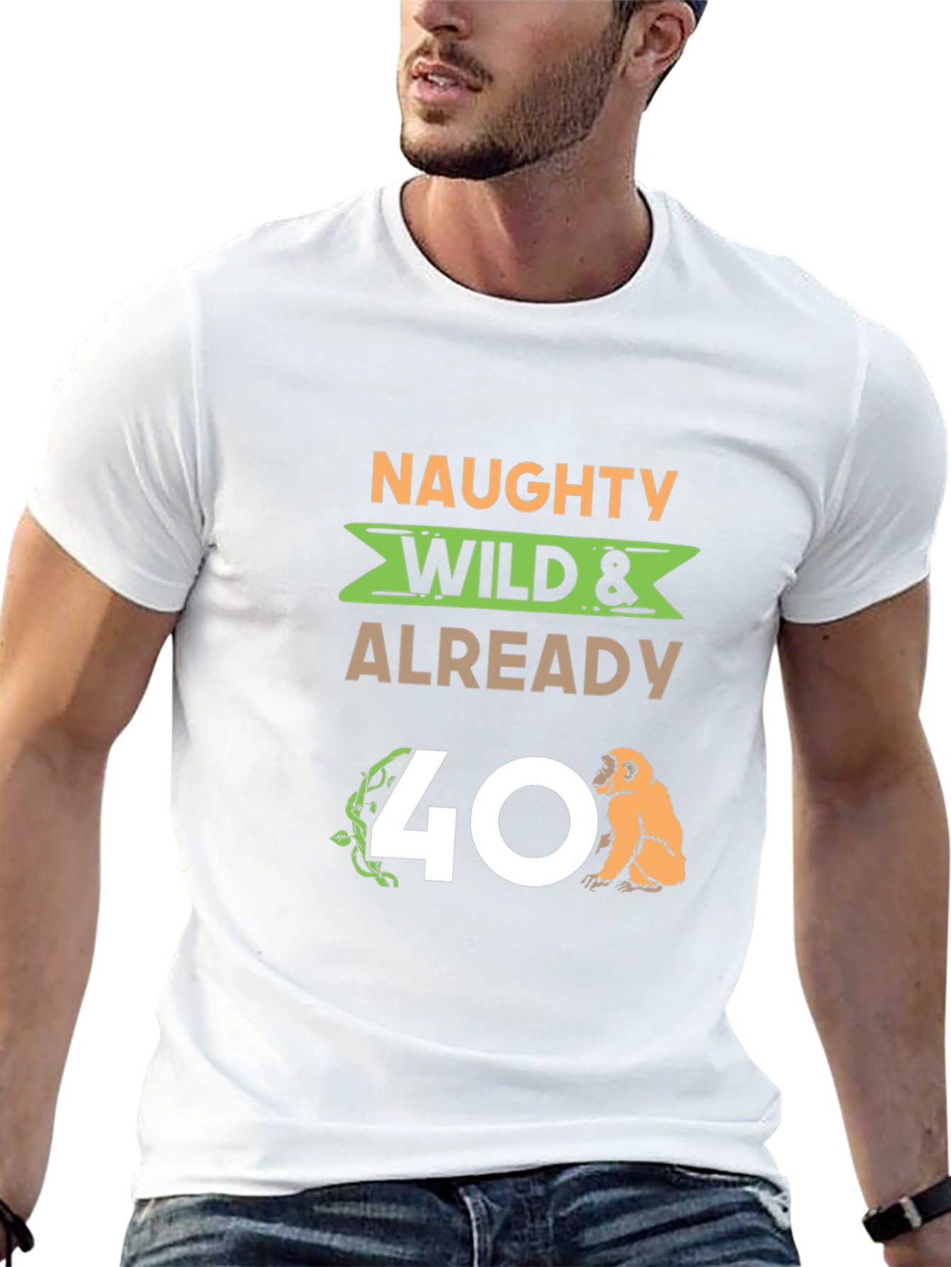 Naughty Wild & Already 40 T-Shirt