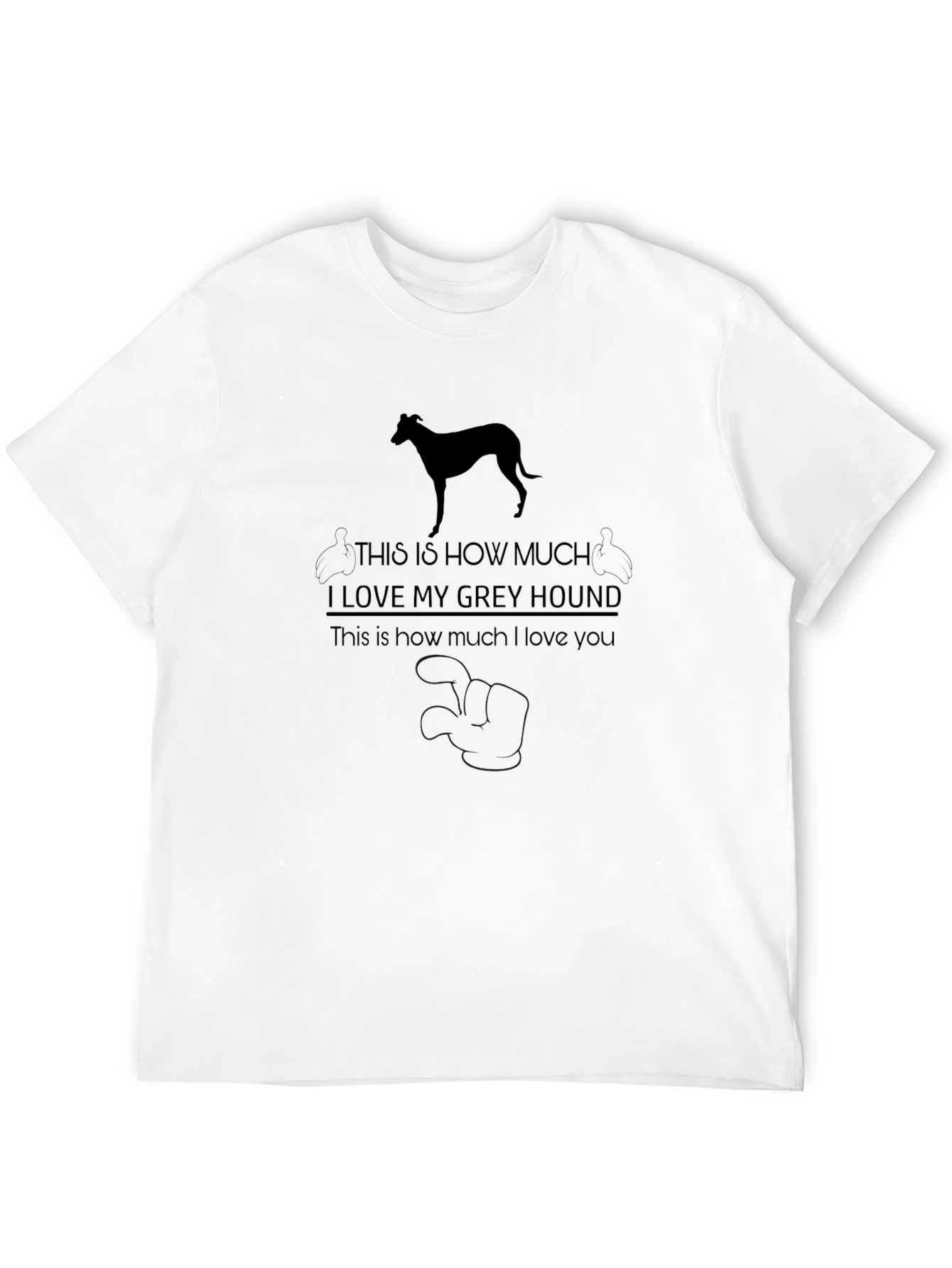 Greyhound Lover T-Shirt - This Much Love Design