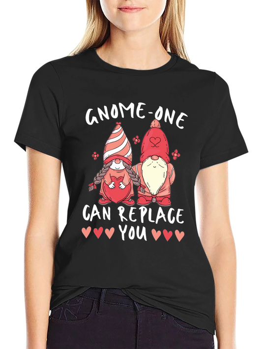 Gnome-One Can Replace You Valentines Day T-Shirt