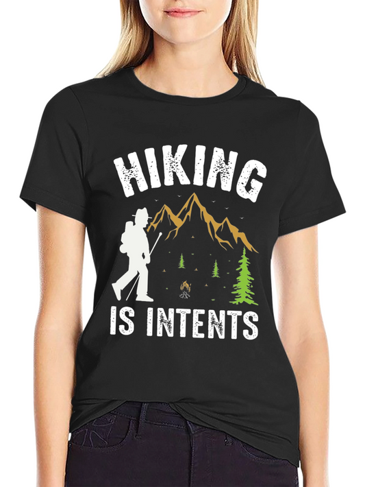 Hiking Is Intents Graphic Tee - Adventure Ready!