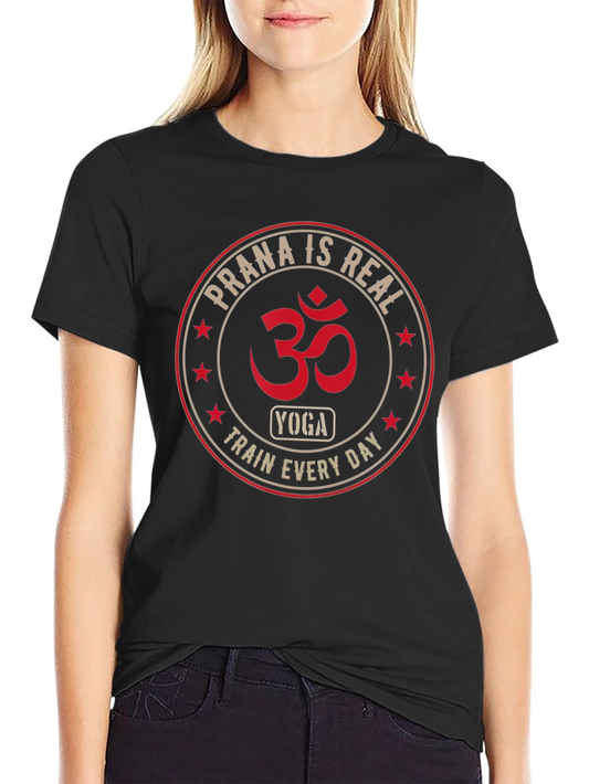 Prana is Real Yoga T-Shirt - Train Every Day