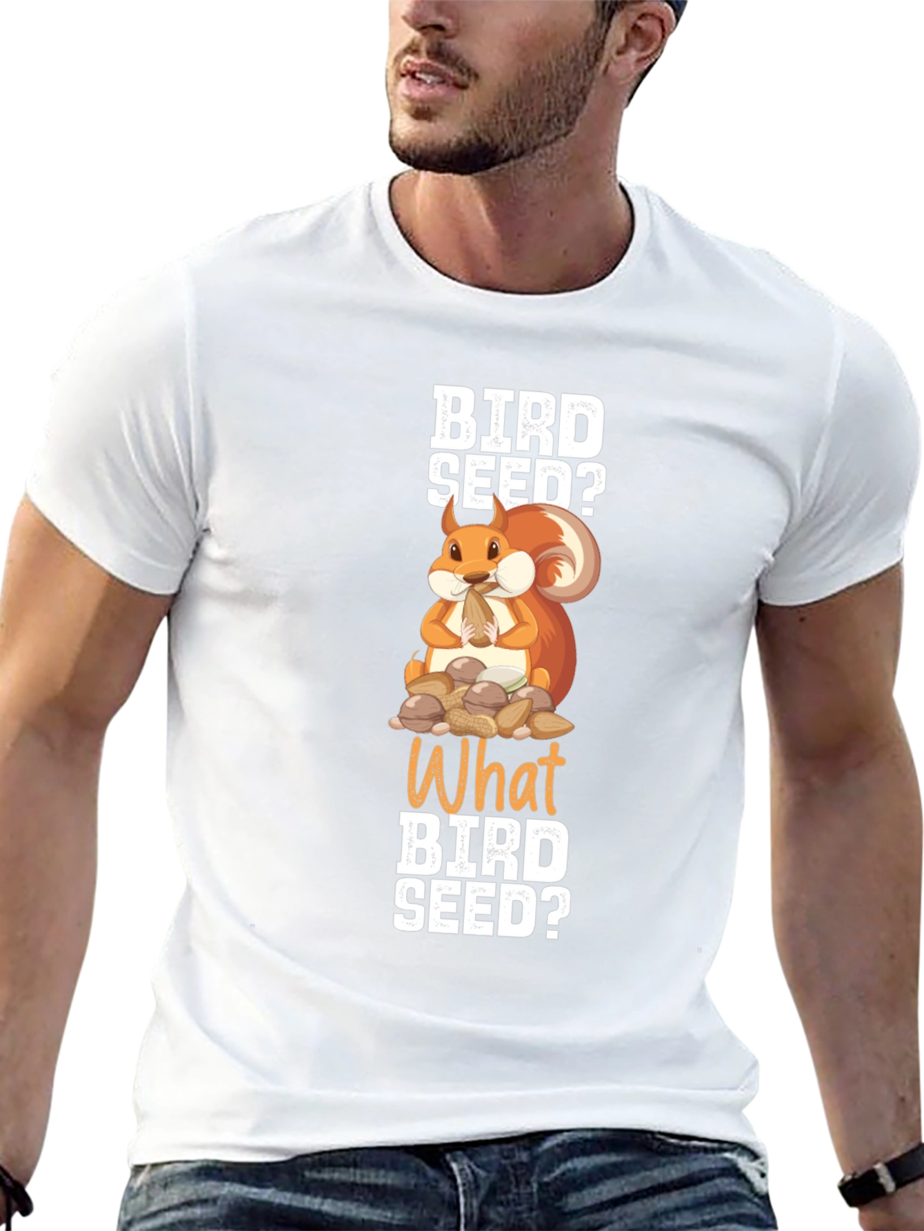 Bird Seed? Squirrel Graphic T-Shirt - Funny Animal Tee