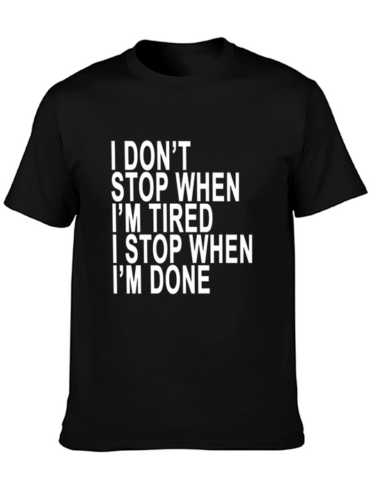 Motivational I Dont Stop Black T-Shirt