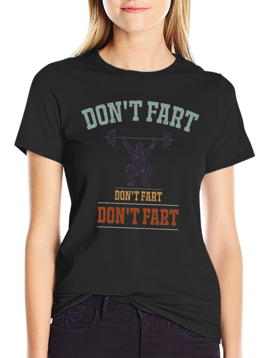 Dont Fart Weightlifting Graphic T-Shirt