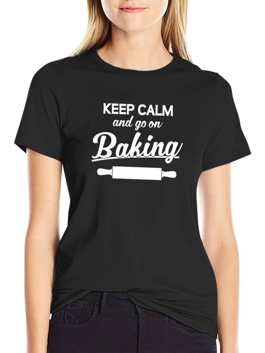 Keep Calm and Go On Baking T-Shirt