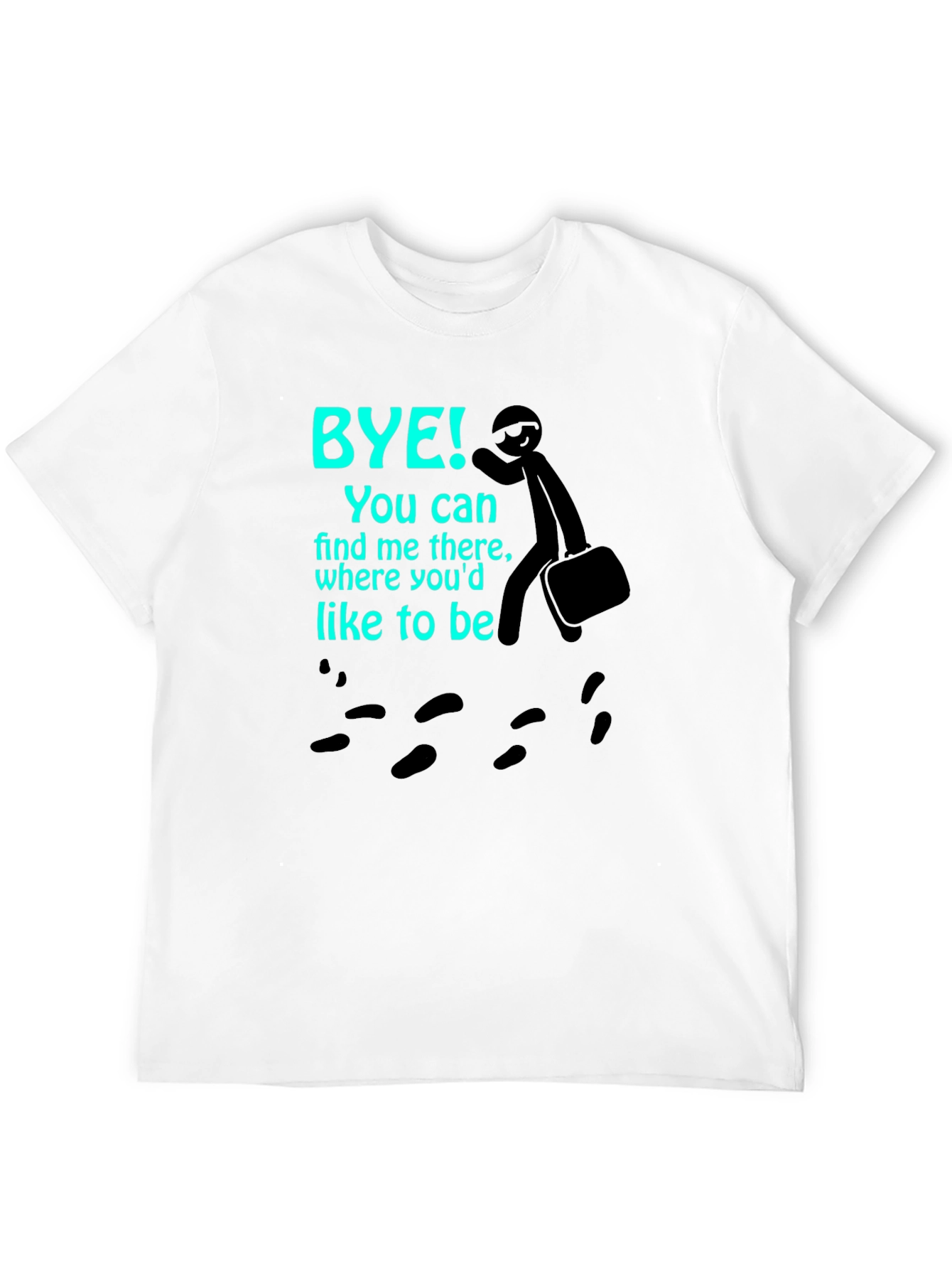 Bye! Find Me There T-Shirt - Vacation Mode On