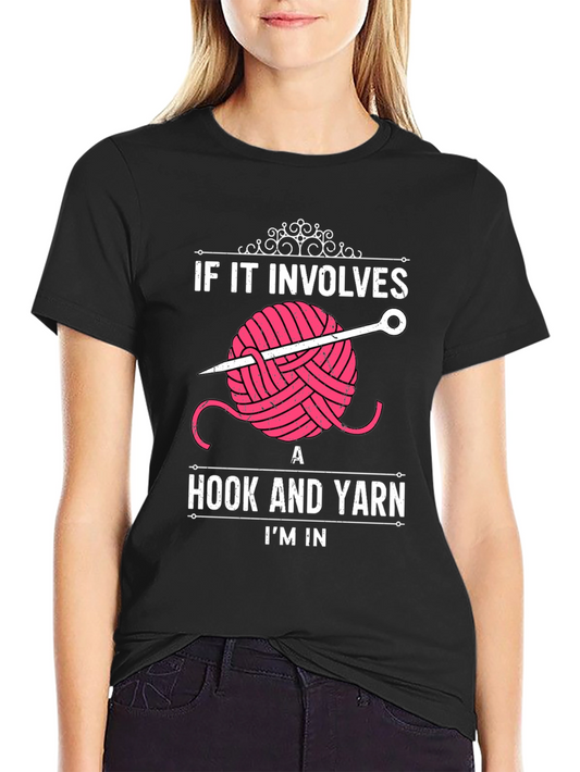 Crochet Lover T-Shirt - Hook and Yarn Im In!