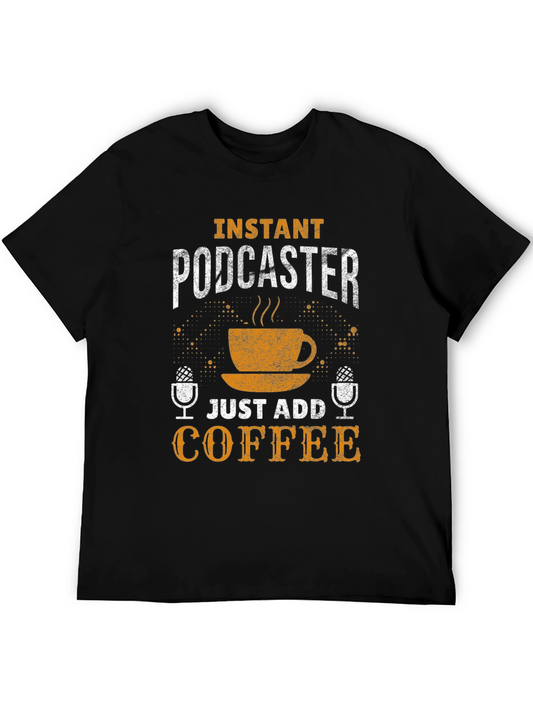 Instant Podcaster T-Shirt - Just Add Coffee!