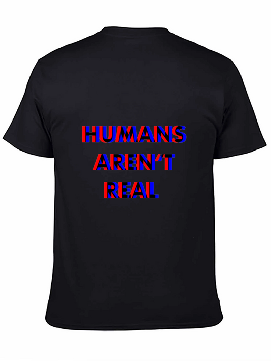 Humans Arent Real T-Shirt - Conspiracy Tee