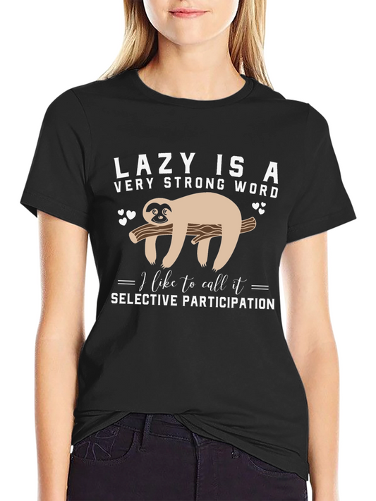 Lazy Sloth T-Shirt: Selective Participation Tee