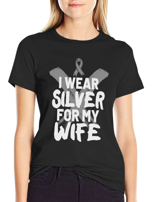 I Wear Silver For My Wife Awareness T-Shirt