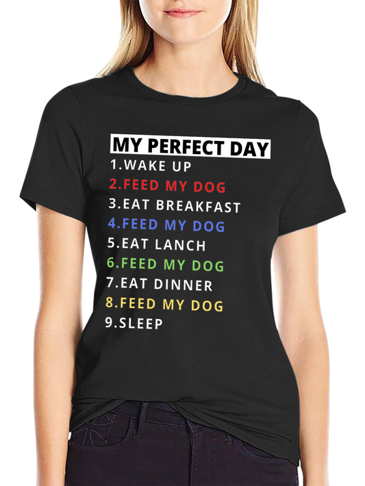 My Perfect Day Dog Lover T-Shirt Funny Pet Owner Tee