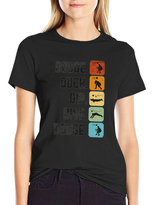 Dodgeball T-Shirt - Dodge Duck Dip Dive and Dodge