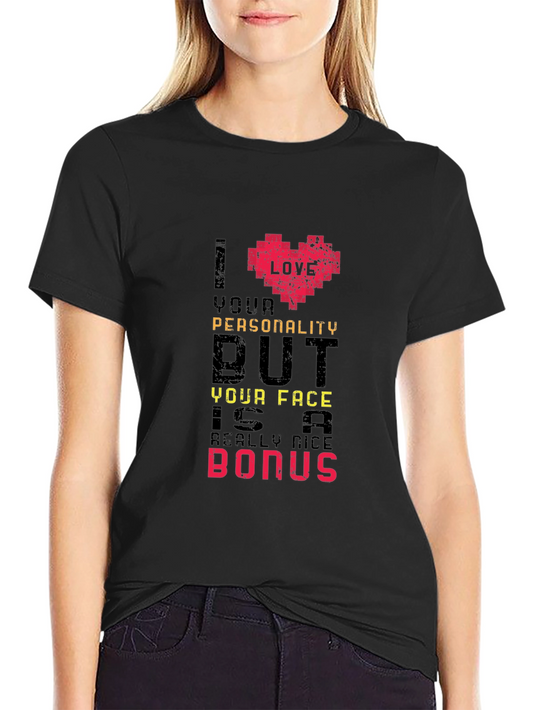 Humorous I Love Your Personality Graphic Tee