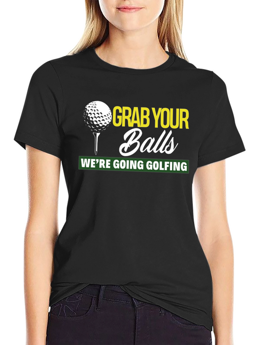 Grab Your Balls Golfing T-Shirt