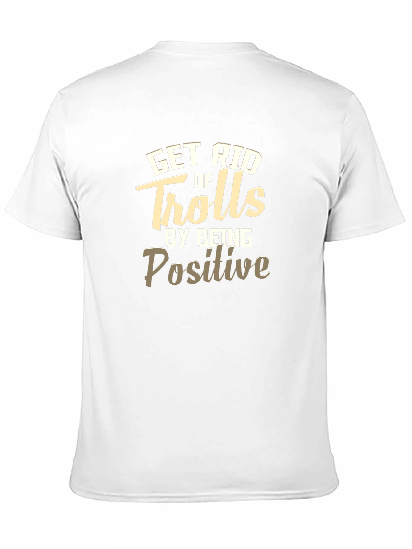 Positive T-Shirt - Get Rid of Trolls Tee