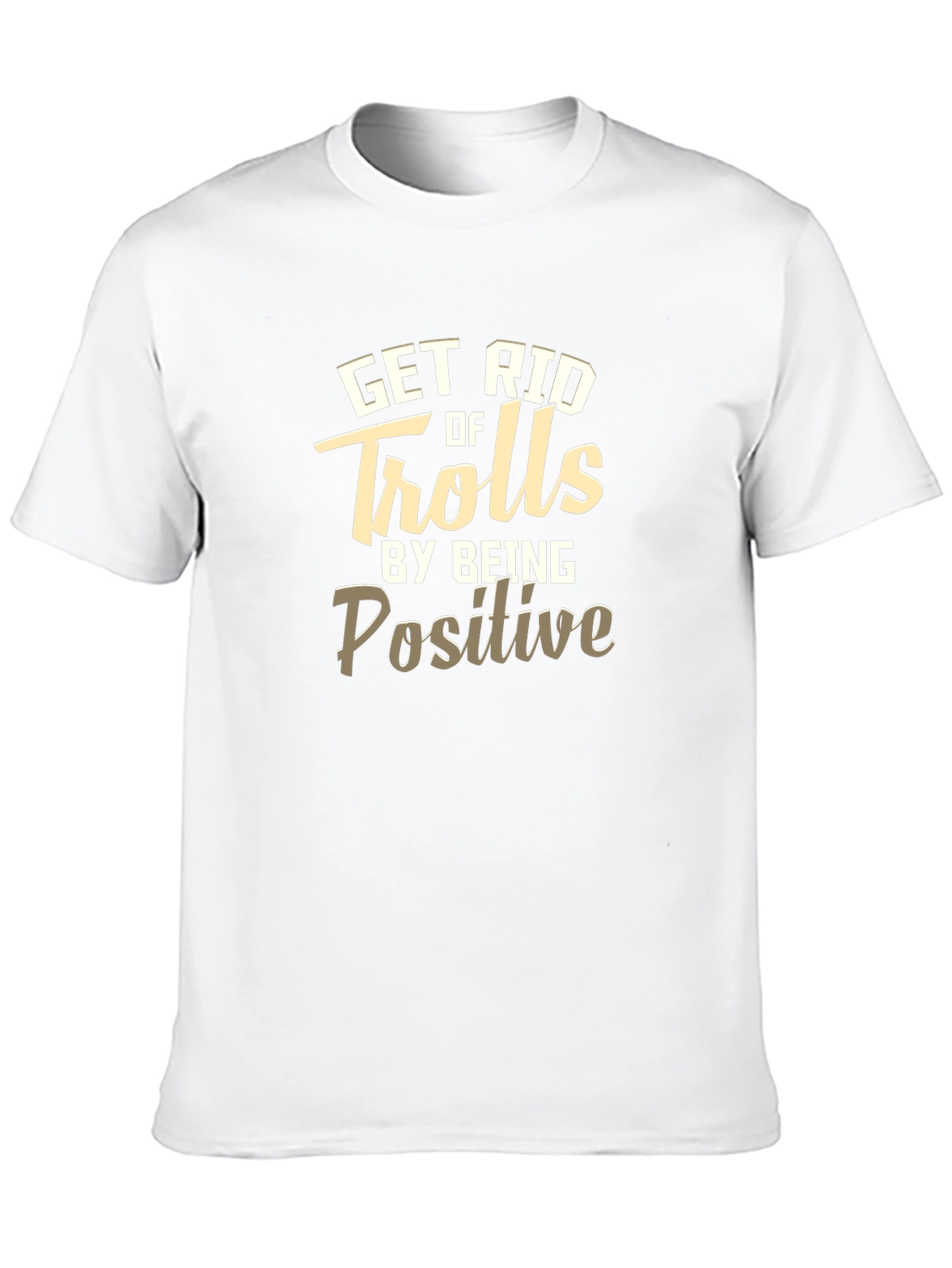 Positive T-Shirt - Get Rid of Trolls Tee