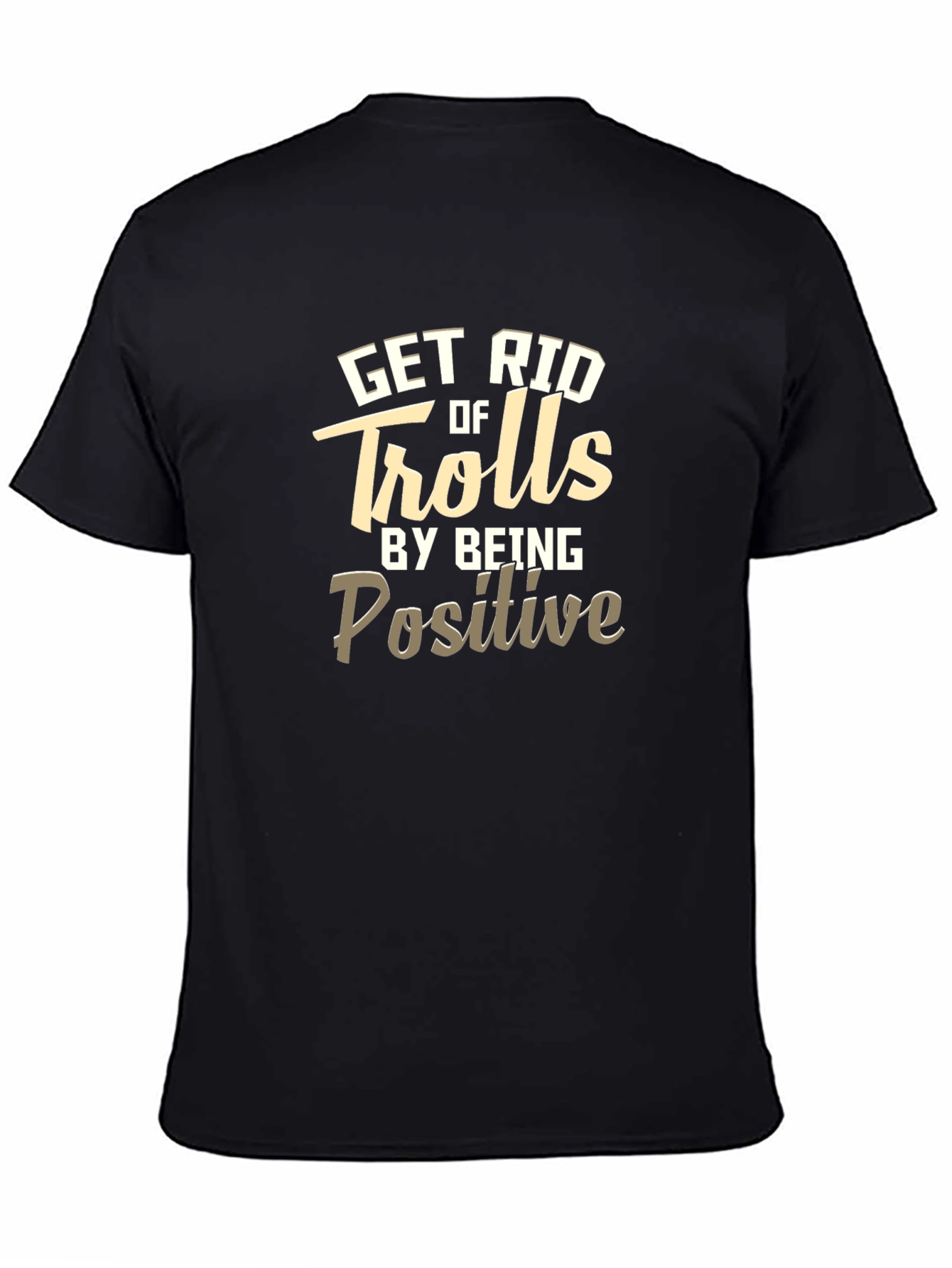 Positive T-Shirt - Get Rid of Trolls Tee