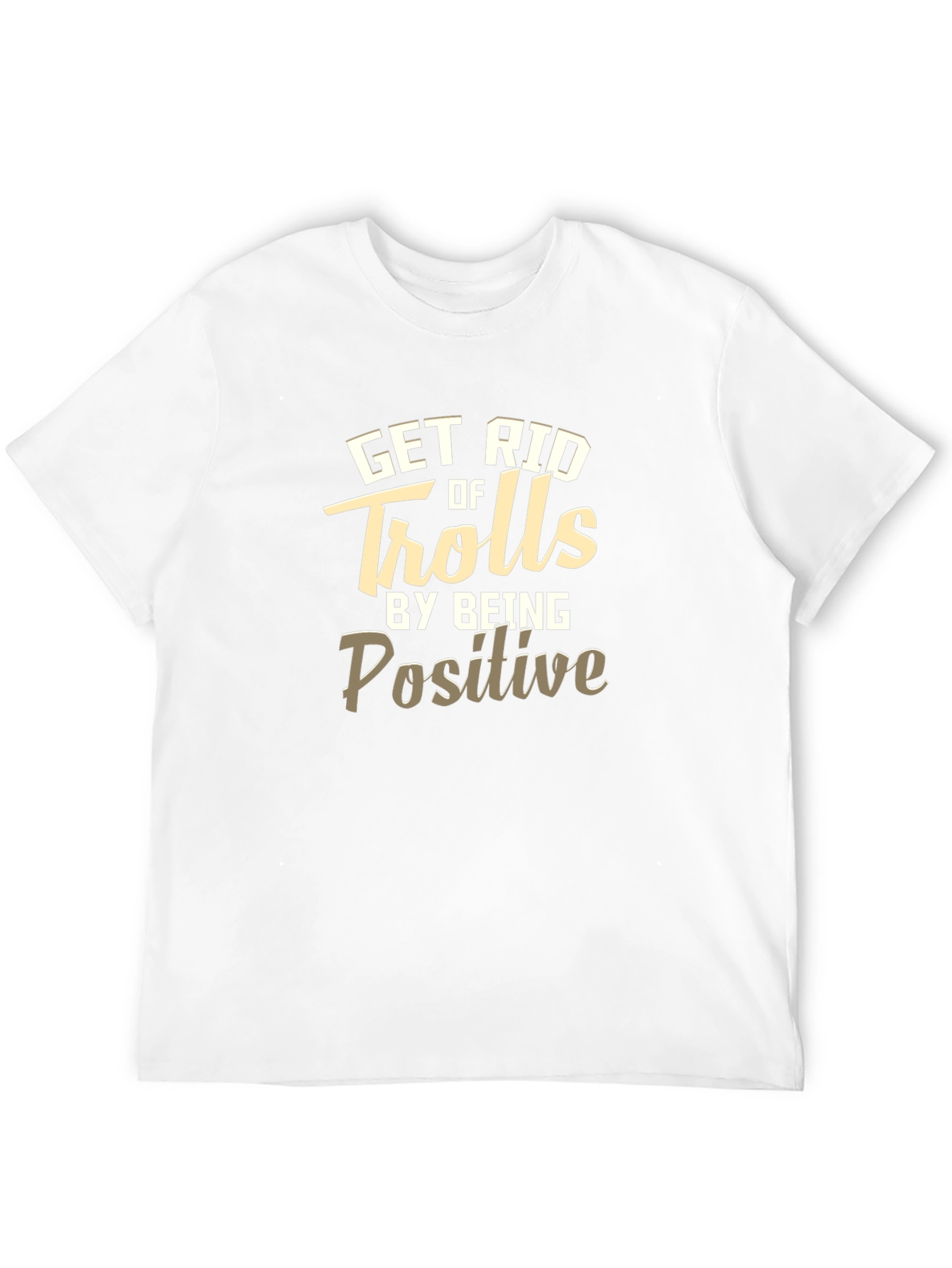 Positive T-Shirt - Get Rid of Trolls Tee