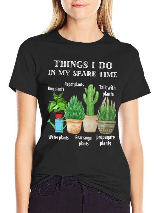Plant Lover T-Shirt: Things I Do In My Spare Time