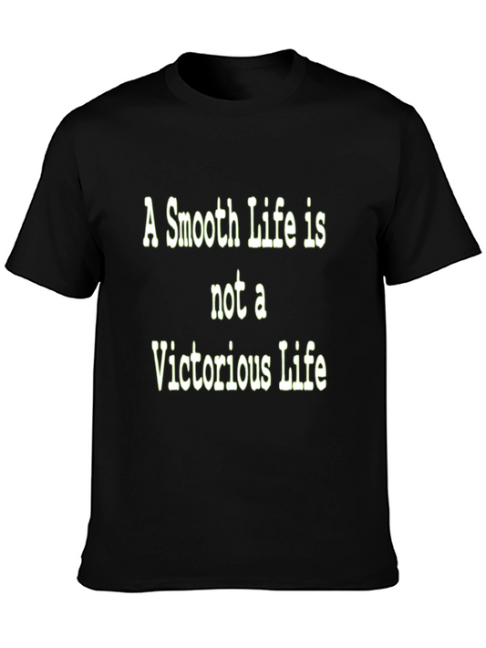 Motivational T-Shirt: Smooth Life Victorious Life