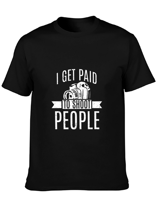 I Get Paid to Shoot People T-Shirt Photography Humor